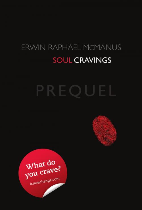 Cover of the book Soul Cravings Prequel by Erwin Raphael McManus, Power to Change