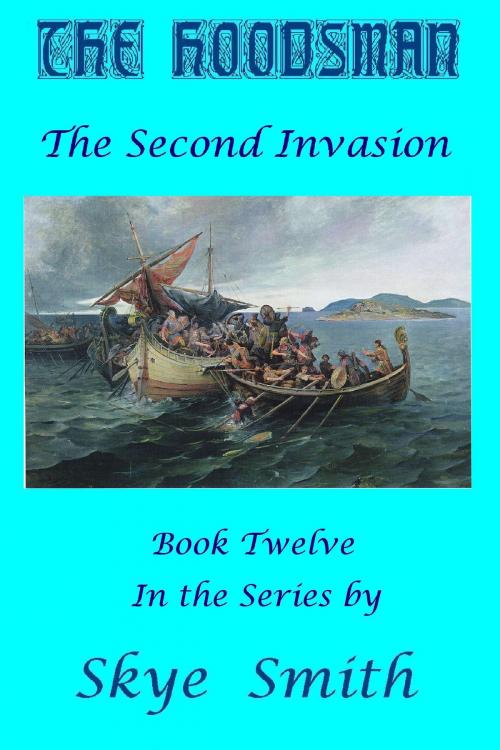 Cover of the book The Hoodsman: The Second Invasion by Skye Smith, Skye Smith