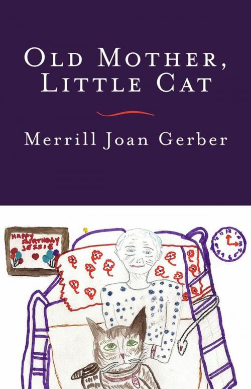 Cover of the book Old Mother, Little Cat by Merrill Joan Gerber, Dzanc Books
