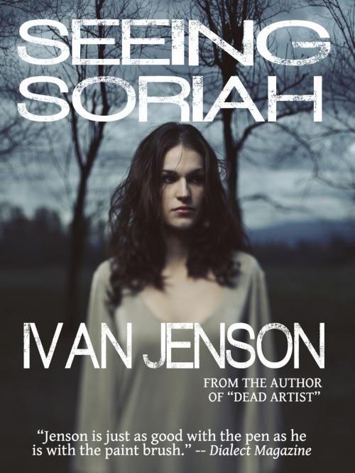 Cover of the book Seeing Soriah by Ivan Jenson, Hen House Press, LLC