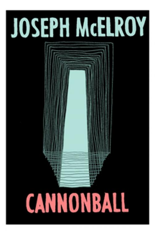 Cover of the book Cannonball by Joseph McElroy, Dzanc Books