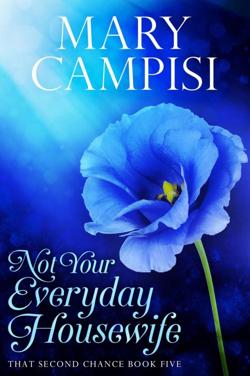 Cover of the book Not Your Everyday Housewife by Mary Campisi, Mary Campisi Books, LLC