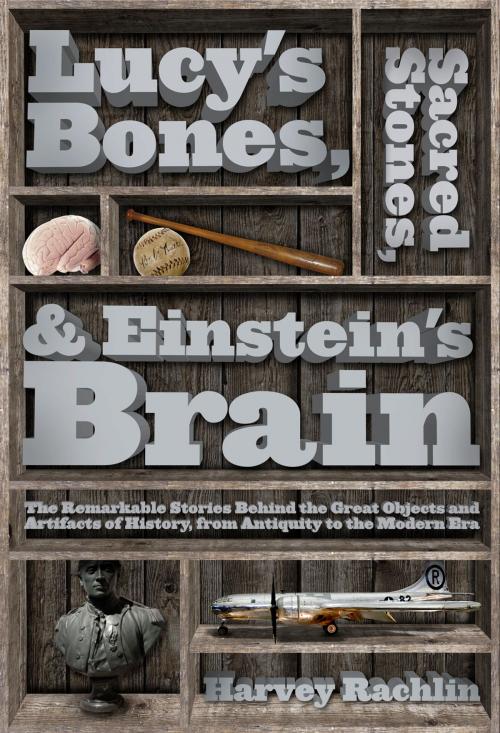 Cover of the book Lucy's Bones, Sacred Stones, & Einstein's Brain by Harvey Rachlin, Garrett County Press