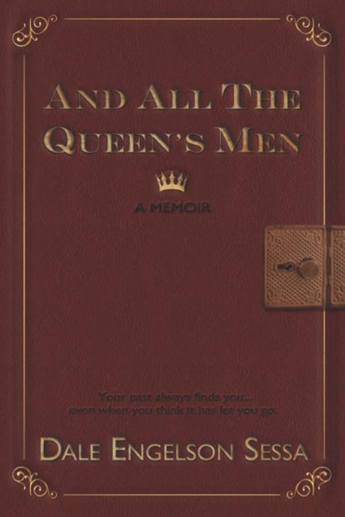 Cover of the book And All The Queen's Men by Dale Engelson Sessa, Dunham Books