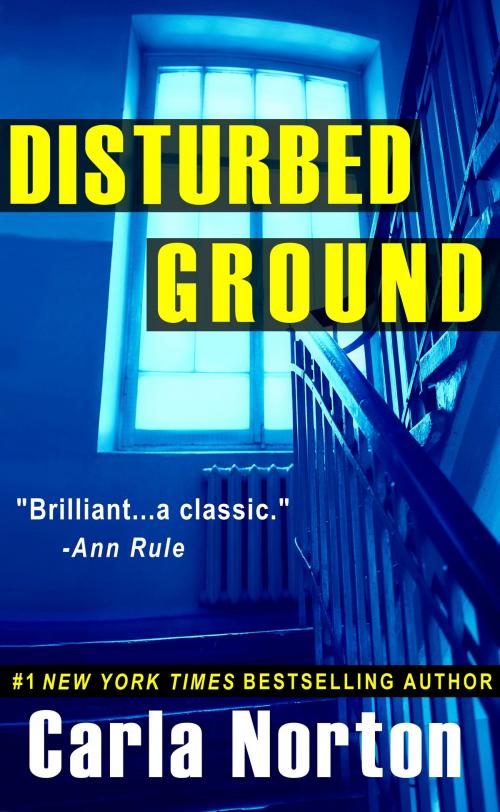 Cover of the book Disturbed Ground by Carla Norton, Liza Dawson Associates