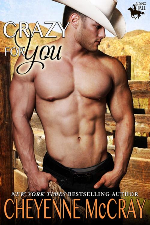 Cover of the book Crazy for You by Cheyenne McCray, Cheyenne McCray LLC