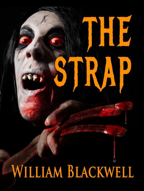 Cover of the book The Strap by William Blackwell, William Blackwell