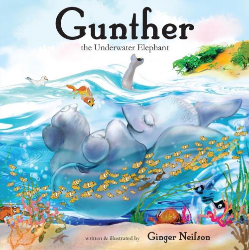 Cover of the book Gunther the Underwater Elephant by Ginger Nielson, 4RV Publishing