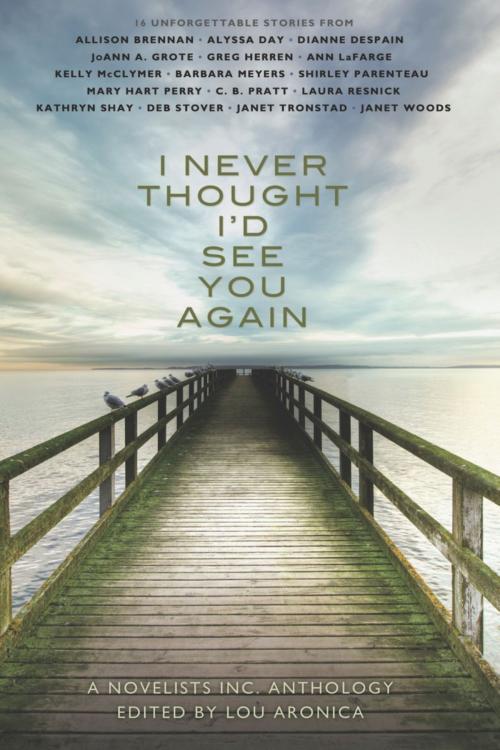 Cover of the book I Never Thought I'd See You Again by Lou Aronica (Editor), Fiction Studio Books