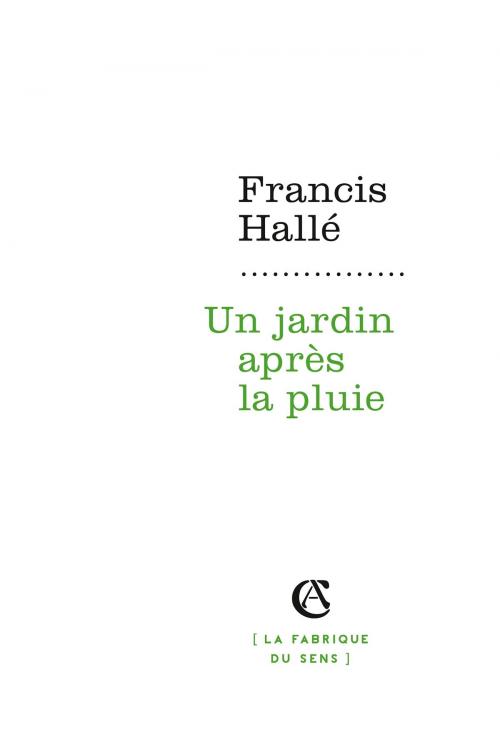 Cover of the book Un jardin après la pluie by Francis Hallé, Armand Colin