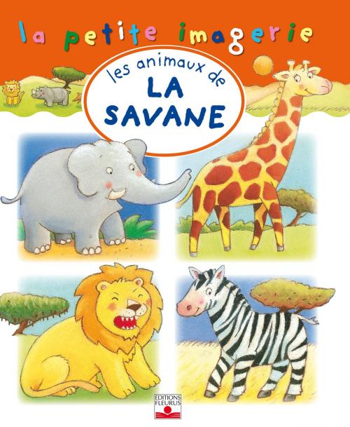 Cover of the book Les animaux de la savane by C Hublet, Émilie Beaumont, Fleurus