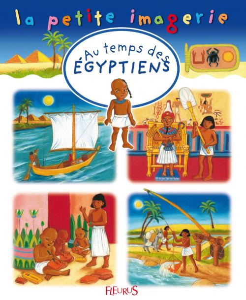Cover of the book Au temps des Egyptiens by Marie-Anne Didierjean, Stéphanie Redoulès, Fleurus
