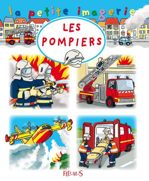 Cover of the book Les pompiers by Florence Renout, C Hublet, Émilie Beaumont, Fleurus