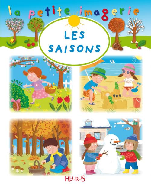 Cover of the book Les saisons by Catherine Ferrier, Stéphanie Redoulès, C Hublet, Fleurus