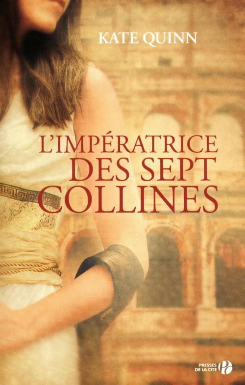 Cover of the book L'impératrice des sept collines by Kate QUINN, Place des éditeurs