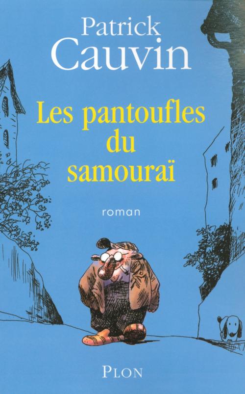 Cover of the book Les pantoufles du samouraï by Patrick CAUVIN, Place des éditeurs