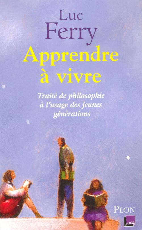 Cover of the book Apprendre à vivre by Luc FERRY, Place des éditeurs