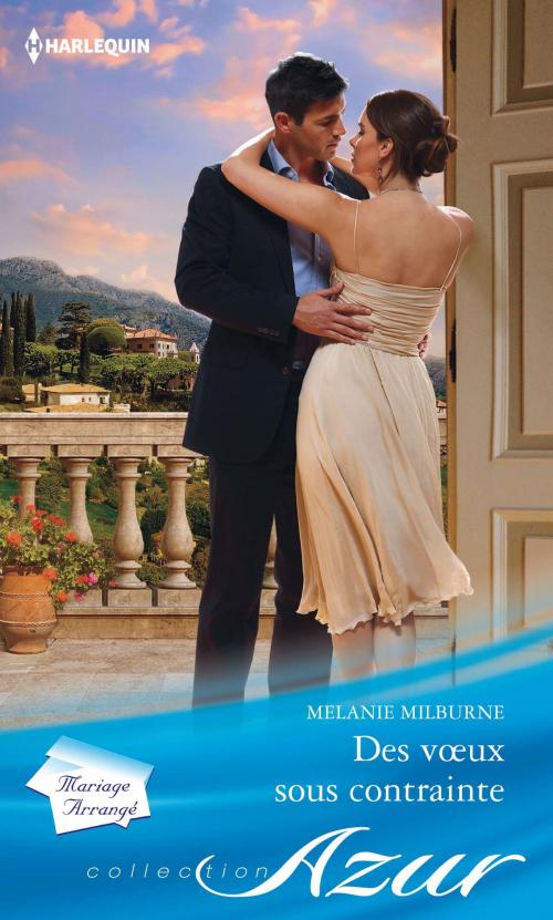 Cover of the book Des voeux sous contrainte by Melanie Milburne, Harlequin
