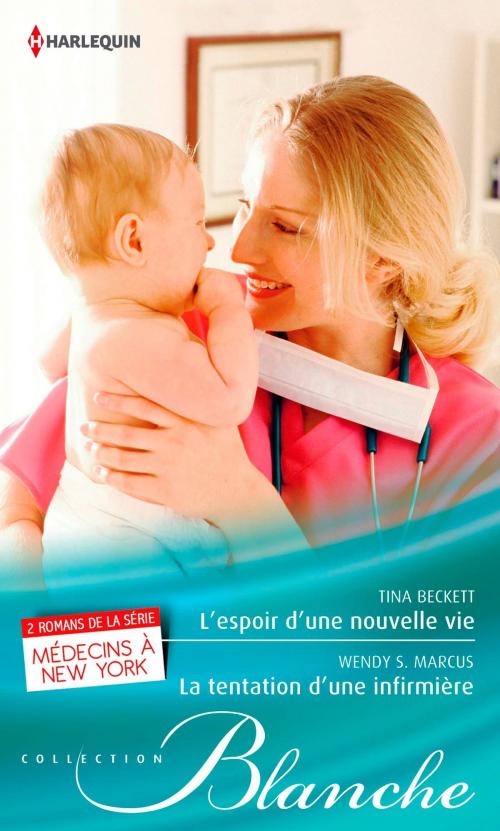 Cover of the book L'espoir d'une nouvelle vie - La tentation d'une infirmière by Tina Beckett, Wendy S. Marcus, Harlequin