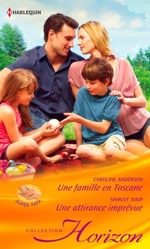Cover of the book Une famille en Toscane - Une attirance imprévue by Caroline Anderson, Shirley Jump, Harlequin
