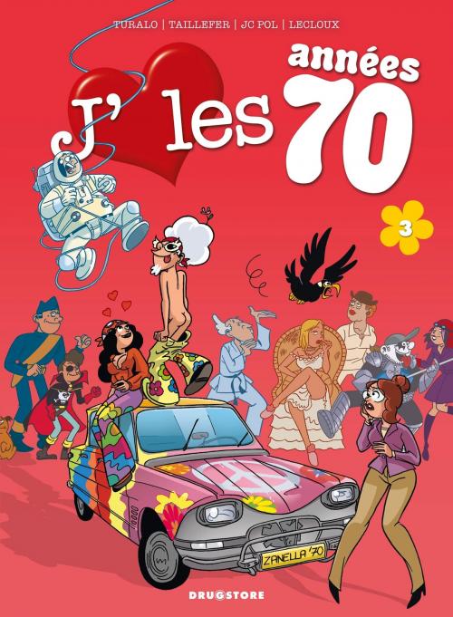 Cover of the book J'aime les années 70 - Tome 03 by Turalo, JC Pol, Aurelie Lecloux, Guillaume Taillefer, Glénat BD