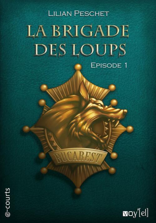 Cover of the book La Brigade des loups - Episode 1 by Lilian Peschet, Voy'el