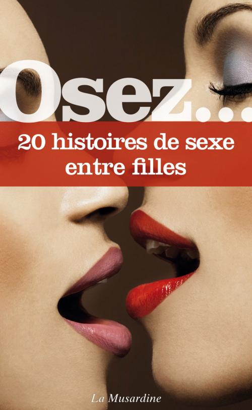 Cover of the book Osez 20 histoires de sexe entre filles by Collectif, Groupe CB