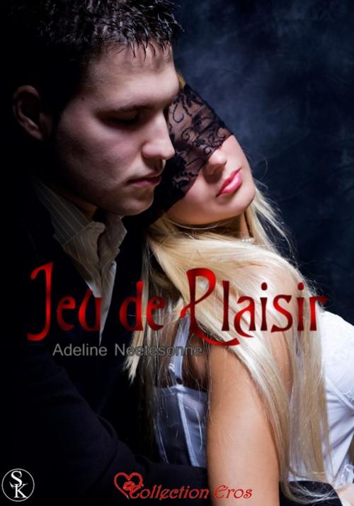 Cover of the book Jeu de plaisir by Adeline Neetesonne, Éditions Sharon Kena