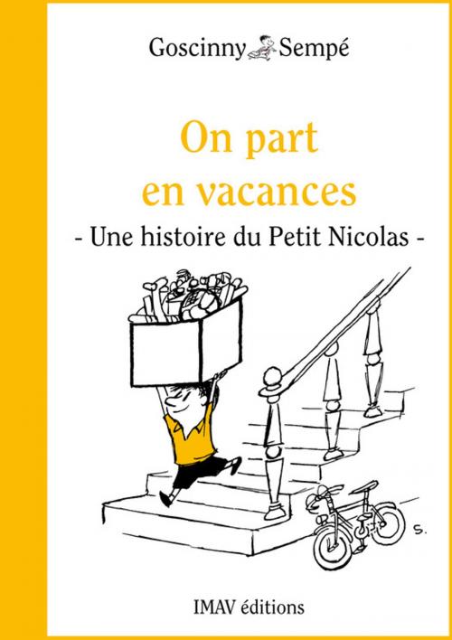 Cover of the book On part en vacances by René Goscinny, Jean-Jacques Sempé, IMAV éditions