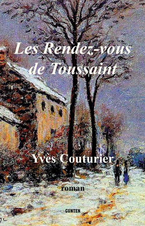 Cover of the book Les rendez-vous de Toussaint by Yves Couturier, Editions Gunten