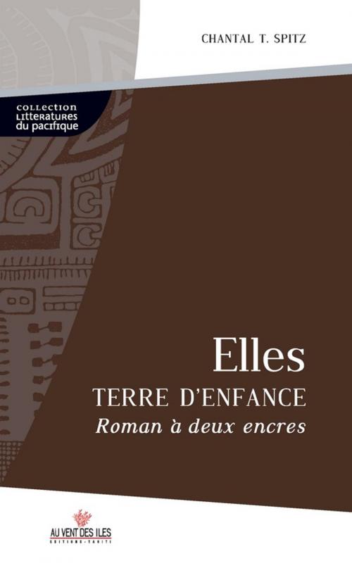 Cover of the book Elles, terre d'enfance by Chantal Spitz, Au vent des îles