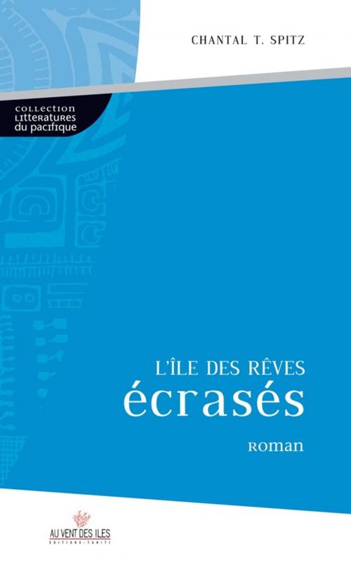 Cover of the book L'île des rêves écrasés by Chantal Spitz, Au vent des îles