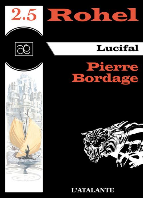 Cover of the book Lucifal - Rohel 2.5 by Pierre Bordage, L'Atalante