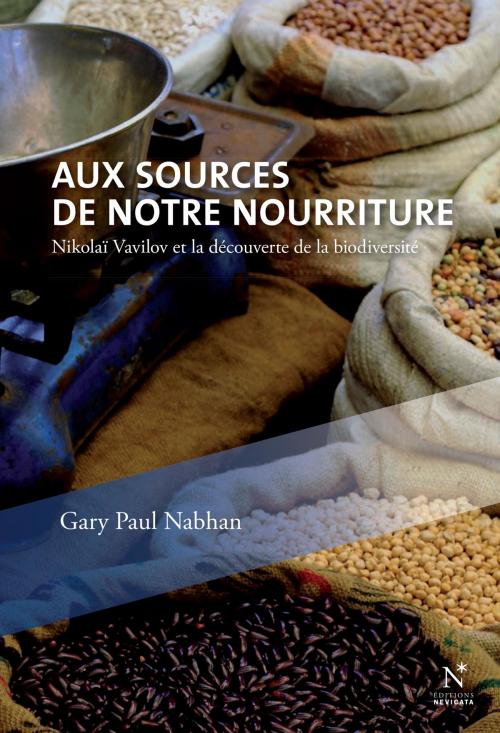 Cover of the book Aux sources de notre nourriture by Gary-Paul Nabhan, Nevicata