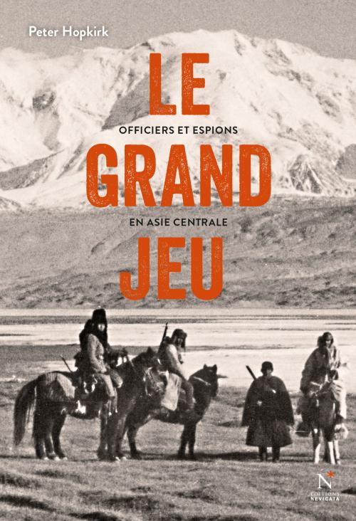 Cover of the book Le grand jeu by Peter Hopkirk, Olivier Weber, Nevicata