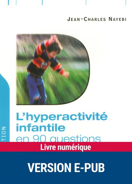 Cover of the book L'hyperactivité infantile en 90 questions by Dr Jean-Charles Nayebi, Retz