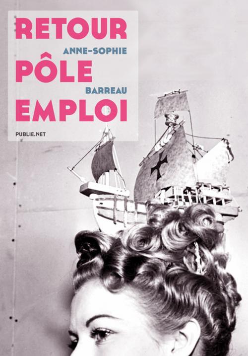 Cover of the book Retour Pôle Emploi by Anne-Sophie Barreau, publie.net