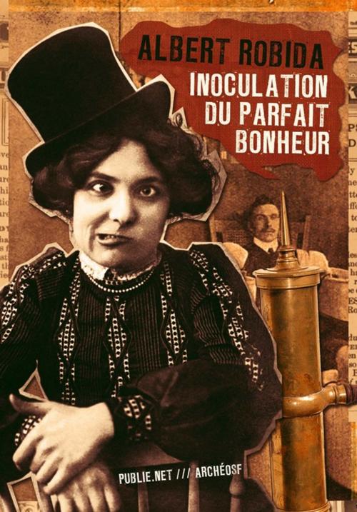 Cover of the book Inoculation du parfait bonheur by Albert Robida, publie.net