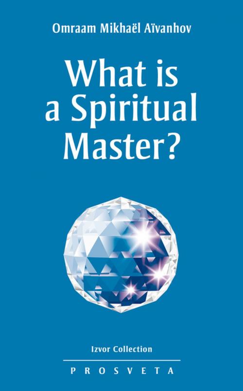 Cover of the book What is a spiritual Master? by Omraam Mikhaël Aïvanhov, Editions Prosveta
