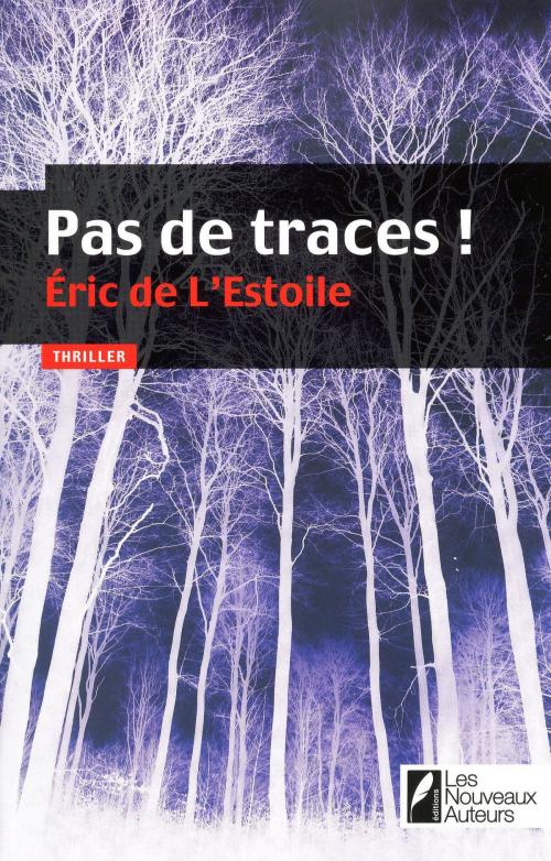 Cover of the book Pas de traces by Eric de L'estoile, Editions Prisma