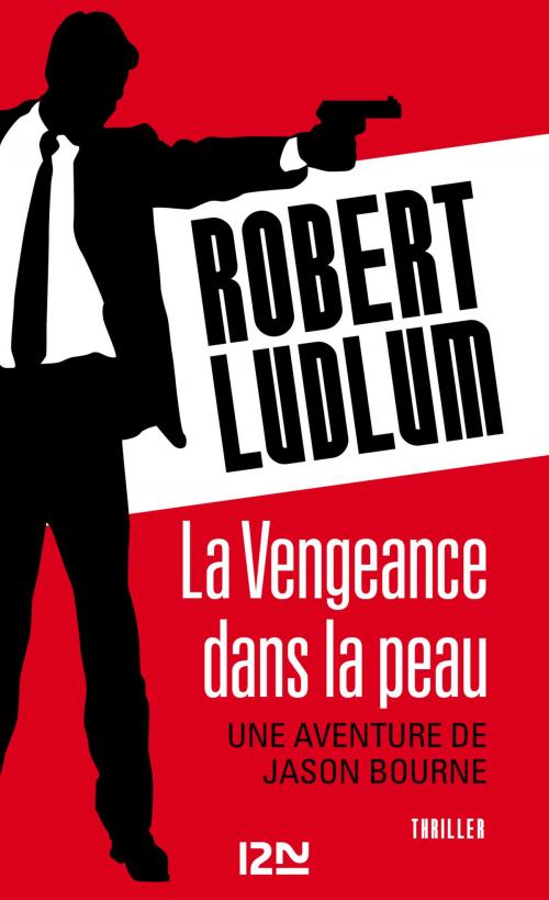 Cover of the book La Vengeance dans la peau by Robert LUDLUM, Univers poche