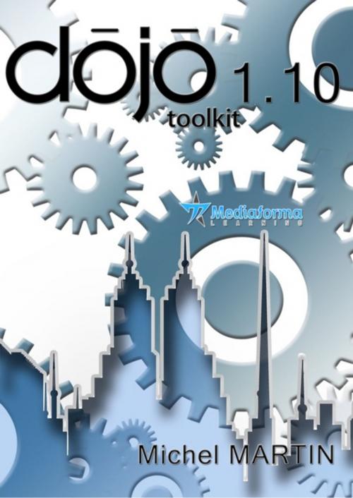 Cover of the book Dojo Toolkit 1.10 by Michel Martin, Mediaforma
