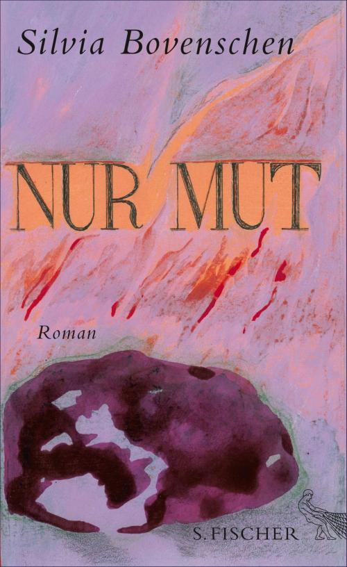 Cover of the book Nur Mut by Silvia Bovenschen, FISCHER E-Books
