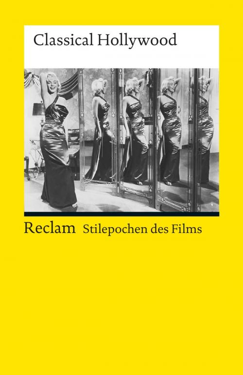 Cover of the book Stilepochen des Films. Classical Hollywood by , Reclam Verlag