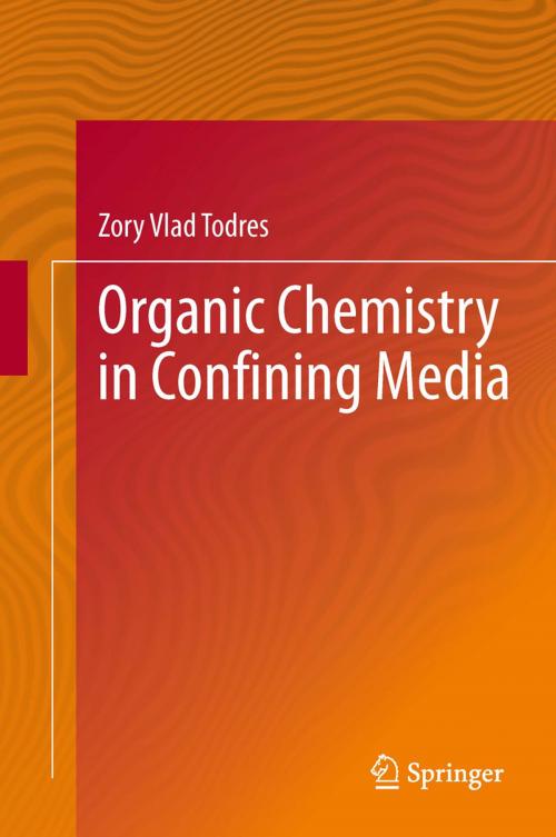 Cover of the book Organic Chemistry in Confining Media by Zory Vlad Todres, Springer International Publishing