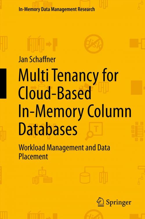 Cover of the book Multi Tenancy for Cloud-Based In-Memory Column Databases by Jan Schaffner, Springer International Publishing