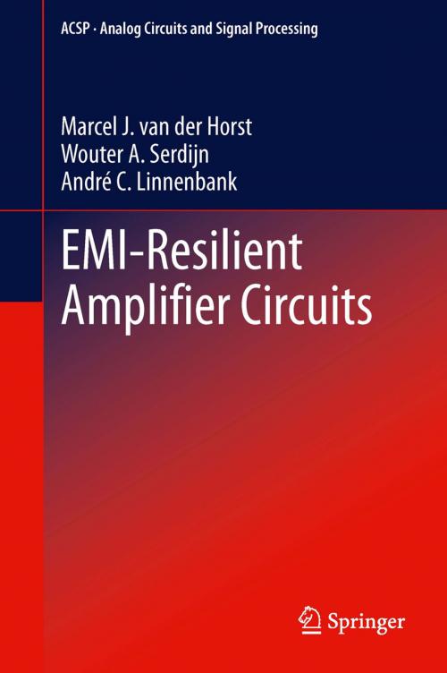 Cover of the book EMI-Resilient Amplifier Circuits by André C. Linnenbank, Wouter A. Serdijn, Marcel J. van der Horst, Springer International Publishing