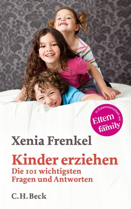 Cover of the book Kinder erziehen by Xenia Frenkel, Eltern und Eltern family, C.H.Beck