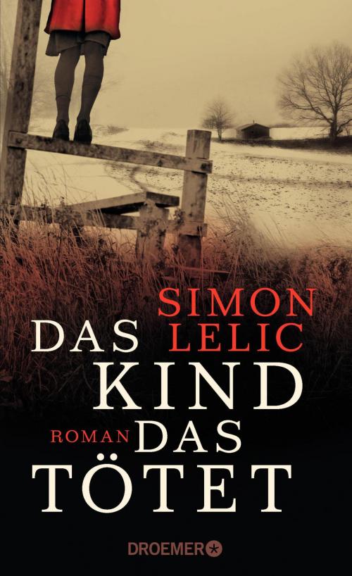 Cover of the book Das Kind, das tötet by Simon Lelic, Droemer eBook