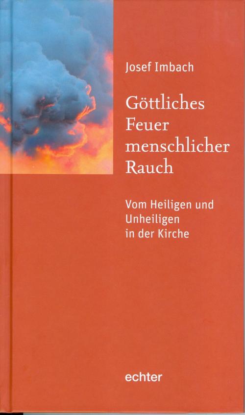 Cover of the book Göttliches Feuer, menschlicher Rauch by Josef Imbach, Echter